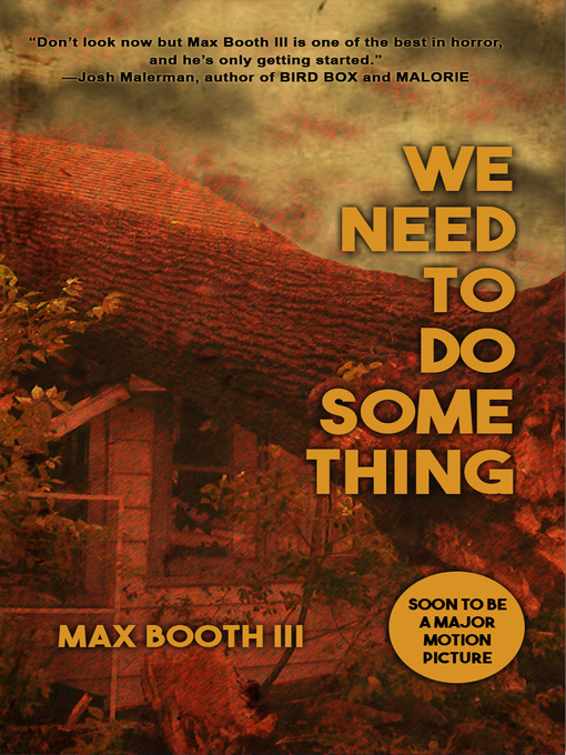 Title details for We Need to Do Something by Max Booth III - Available